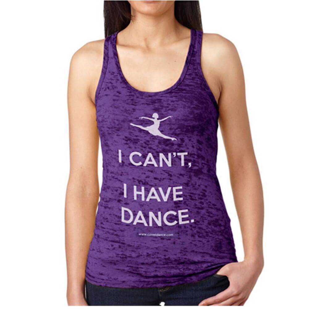 Covet Adult "I Can't, I Have Dance" Burnout Tank Top